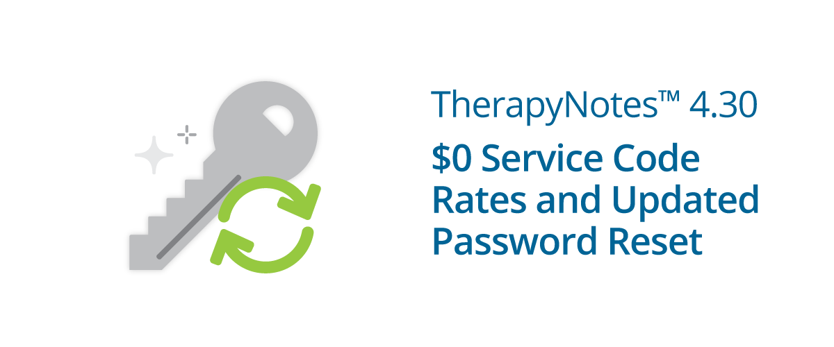 TherapyNotes 4.30 $0 Service Code Rates and Updated Password Reset